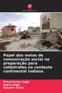 Produktbild: Papel dos meios de comunica&ccedil;&atilde;o social na prepara&ccedil;&atilde;o para cat&aacute;strofes no contexto continental indiano