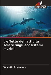 Produktbild: L'effetto dell'attivit&agrave; solare sugli ecosistemi marini