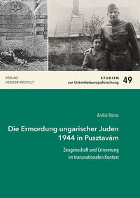 Produktbild: Die Ermordung ungarischer Juden 1944 in Pusztav&aacute;m