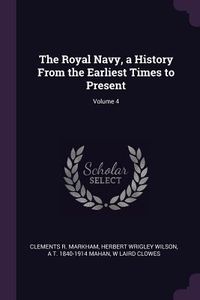 Produktbild: The Royal Navy, a History From the Earliest Times to Present; Volume 4