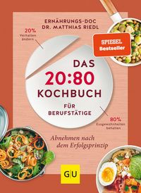 Bild vom Artikel Das 20:80-Kochbuch für Berufstätige vom Autor Matthias Riedl