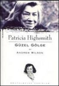 Bild vom Artikel Patricia Highsmith - Güzel Gölge vom Autor Andrew Wilson