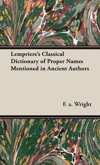 Produktbild: Lempriere's Classical Dictionary of Proper Names Mentioned in Ancient Authors