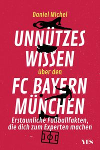Produktbild: Unn&uuml;tzes Wissen &uuml;ber den FC Bayern