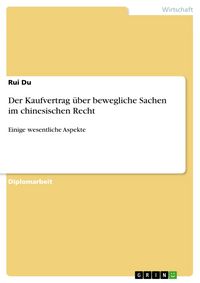 Produktbild: Der Kaufvertrag &uuml;ber bewegliche Sachen im chinesischen Recht
