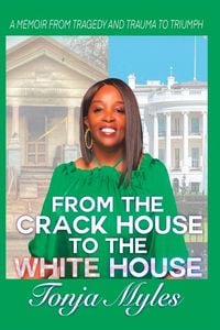Produktbild: Myles, T: From the Crack House to the White House