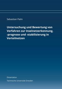 Produktbild: Untersuchung und Bewertung von Verfahren zur Inselnetzerkennung, -prognose und -stabilisierung in Verteilnetzen