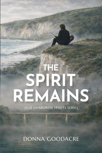 Produktbild: The Spirit Remains (Our Unbroken Spirits, #3)