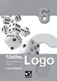 Produktbild: Mathe.Logo Wirtschaftsschule Bayern / Mathe.Logo Wirtschaftsschule LB 6 Ausgabe ab 2021