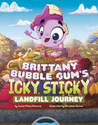 Produktbild: Brittany Bubble Gum's Icky, Sticky Landfill Journey