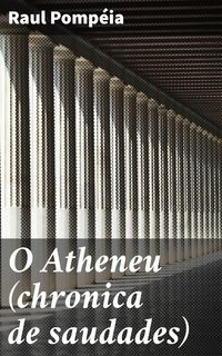 Produktbild: O Atheneu (chronica de saudades)