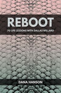 Produktbild: Reboot: 70 Life Lessons with Dallas Willard