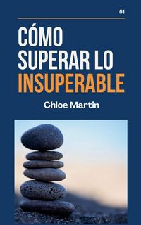 Produktbild: C&oacute;mo Superar Lo Insuperable