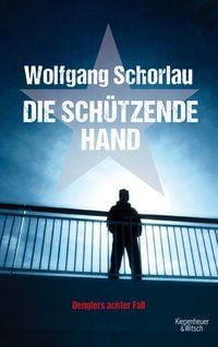 Produktbild: Die sch&uuml;tzende Hand / Georg Dengler Bd.8