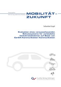 Produktbild: Evaluation eines vorausschauenden Schutzsystems f&uuml;r verletzliche Verkehrsteilnehmer auf Basis von Car2X-Kommunikation