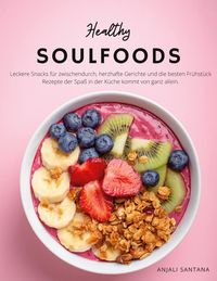 Healthy Soulfoods von Anjali Santana