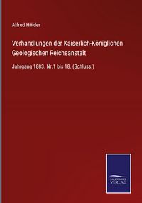 Produktbild: Verhandlungen der Kaiserlich-K&ouml;niglichen Geologischen Reichsanstalt
