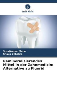 Produktbild: Remineralisierendes Mittel in der Zahnmedizin: Alternative zu Fluorid