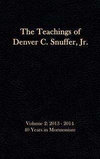 Produktbild: The Teachings of Denver C. Snuffer, Jr. Volume 2