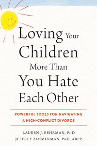 Produktbild: Loving Your Children More Than You Hate Each Other