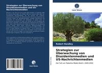 Produktbild: Strategien zur &Uuml;berwachung von Dissidentenmedien und US-Nachrichtenmedien