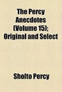 Produktbild: The Percy Anecdotes (Volume 11); Original and Select