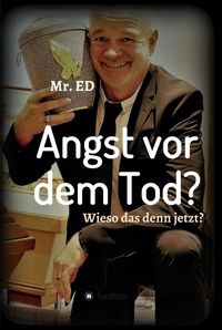 Produktbild: Angst vor dem Tod? Wieso das denn jetzt?