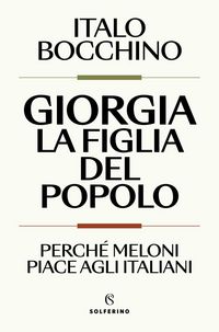 Produktbild: Giorgia, la figlia del popolo. Perch&eacute; Meloni piace agli italiani
