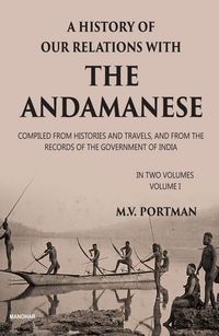 Produktbild: A History of Our Relations with the Andamanese, Volume I