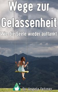 Produktbild: Wege zur Gelassenheit - Wie die Seele wieder auftankt