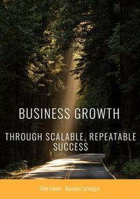 Produktbild: Business Growth through Scalable, Repeatable Success