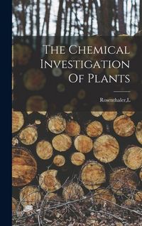 Produktbild: The Chemical Investigation Of Plants