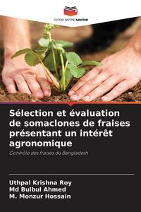 Produktbild: S&eacute;lection et &eacute;valuation de somaclones de fraises pr&eacute;sentant un int&eacute;r&ecirc;t agronomique