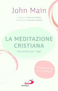 Produktbild: La meditazione cristiana. Una pratica per l'oggi