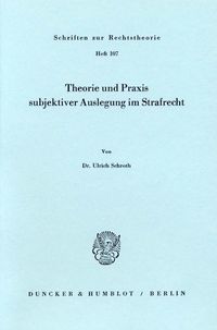 Produktbild: Theorie und Praxis subjektiver Auslegung im Strafrecht.