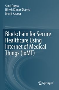 Produktbild: Blockchain for Secure Healthcare Using Internet of Medical Things (IoMT)