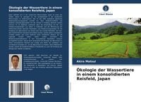 Produktbild: &Ouml;kologie der Wassertiere in einem konsolidierten Reisfeld, Japan