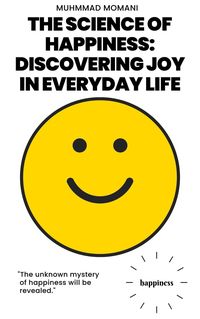 Produktbild: The Science of Happiness: Discovering Joy in Everyday Life