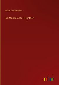 Produktbild: Die M&uuml;nzen der Ostgothen