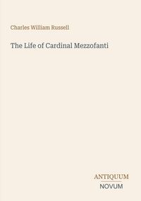 Produktbild: The Life of Cardinal Mezzofanti