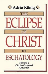 Produktbild: The Eclipse of Christ in Eschatology