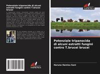 Produktbild: Potenziale tripanocida di alcuni estratti fungini contro T.brucei brucei