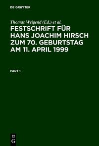 Bild vom Artikel Festschrift für Hans Joachim Hirsch zum 70.Geburtstag am 11.April 1999 vom Autor Thomas Weigend