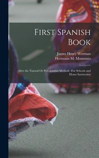 Produktbild: First Spanish Book: After the Natural Or Pestalozzian Method: For Schools and Home Instruction