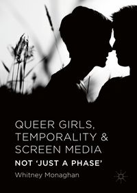 Produktbild: Queer Girls, Temporality and Screen Media
