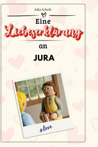 Produktbild: Eine Liebeserkl&auml;rung an Jura