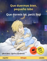 Produktbild: Que duermas bien, peque&ntilde;o lobo - Que dormis b&eacute;, petit llop (espa&ntilde;ol - catal&aacute;n)