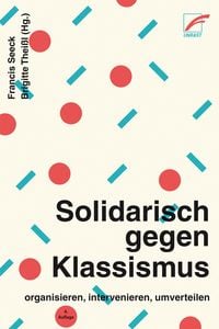Produktbild: Solidarisch gegen Klassismus – organisieren, intervenieren, umverteilen