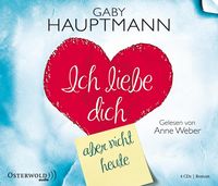 Produktbild: Ich liebe dich, aber nicht heute