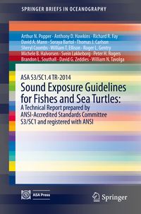 Produktbild: ASA S3/SC1.4 TR-2014 Sound Exposure Guidelines for Fishes and Sea Turtles: A Technical Report prepared by ANSI-Accredited Standards Committee S3/SC1 a